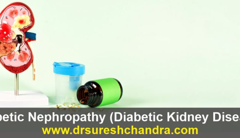 Diabetic Nephropathy (Diabetic Kidney Disease)